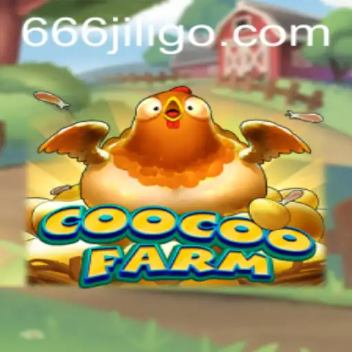 The Ultimate Guide to CooCooFarm: A New Era in Farming Games with 666jili